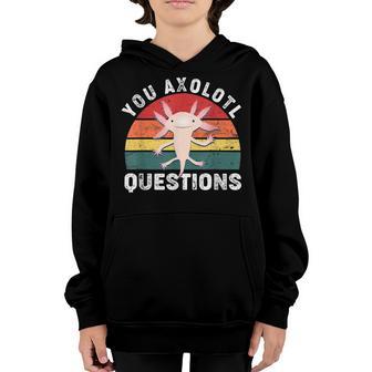 Kawaii You Axolotl Questions Retro Kids Cute Axolotl Anime Youth Hoodie - Thegiftio UK
