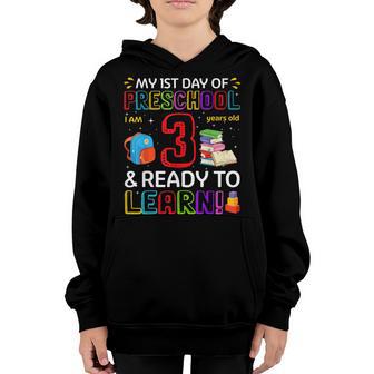 Kids 1St Day Of Preschool Im 3 Years Old & Ready To Learn Youth Hoodie - Thegiftio UK