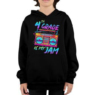 Kids 4Th Grade Is My Jam Vintage 80S Boombox Teacher Student Youth Hoodie - Seseable