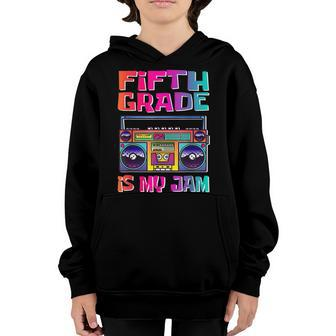 Kids 5Th Grade Is My Jam Vintage 80S Boombox Teacher Student Youth Hoodie - Seseable