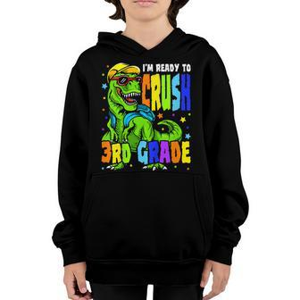 Kids Im Ready To Crush 3Rd Grade Dinosaur 1St Day Of School Boys Youth Hoodie - Seseable