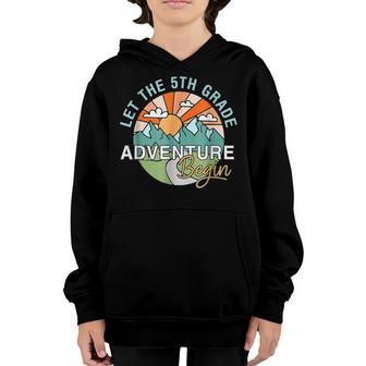 Let The 5Th Grade Adventure Begin Teacher Back To School Youth Hoodie - Thegiftio UK