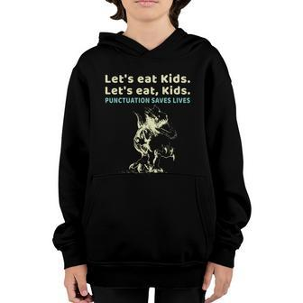 Lets Eat Kids Punctuation Saves Lives Grammar Teacher Funny Gift Youth Hoodie - Monsterry UK
