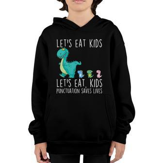 Lets Eat Kids Punctuation Saves Lives Grammar Teacher Funny Great Gift Youth Hoodie - Monsterry DE