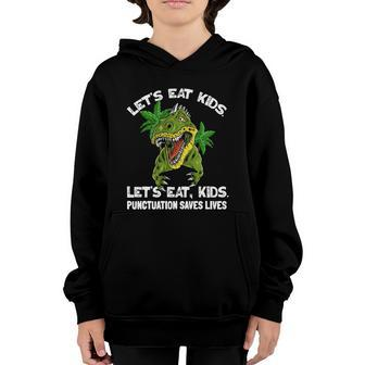 Lets Eat Kids Punctuation Saves Lives Teacher Funny Grammar Gift Youth Hoodie - Monsterry
