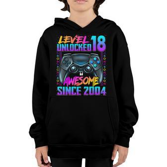 Level 18 Unlocked Awesome Since 2004 18Th Birthday Gaming Youth Hoodie - Seseable