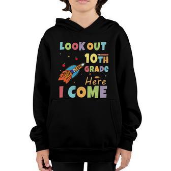 Look Out 10Th Grade Here I Come Rocket Ship 1St Day School Gift Graphic Design Printed Casual Daily Basic Youth Hoodie - Thegiftio UK