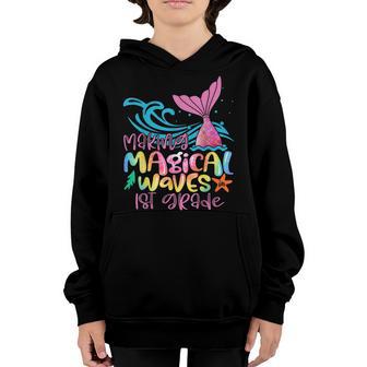 Making Magical Waves 1St Grade Mermaid Back To School Girls Youth Hoodie - Thegiftio UK