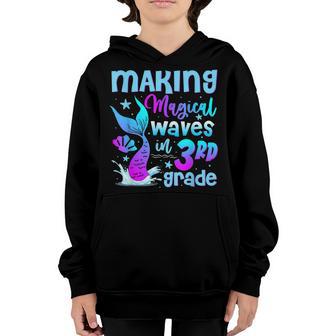 Making Magical Waves In 3Rd Grade Mermaid Teacher Student Youth Hoodie - Thegiftio UK