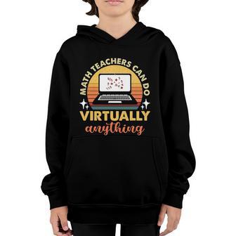 Math Teachers Can Do Virtually Anything Retro Vintage Back To School Youth Hoodie - Thegiftio UK