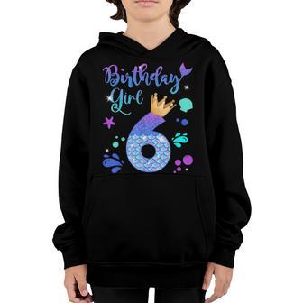 Mermaid Birthday Girl 6 Year Old Its My 6Th Bday Mermaid Youth Hoodie - Thegiftio UK