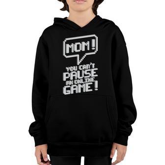 Mom You Cant Pause An Online Game T-Shirt Graphic Design Printed Casual Daily Basic Youth Hoodie - Thegiftio UK