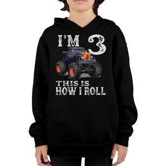 Monster Truck 3Rd Birthday Gifts Im 3 This Is How I Roll Youth Hoodie - Thegiftio UK