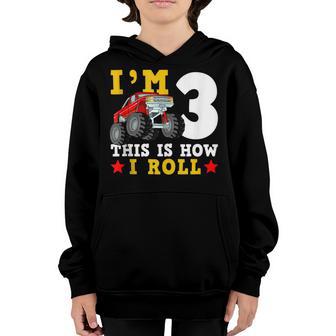 Monster Truck Im 3 This Is How I Roll Birthday Youth Hoodie - Thegiftio UK