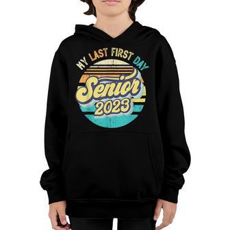 My Last First Day Senior 2023 Back To School Class Of 2023 V10 Youth Hoodie - Thegiftio UK