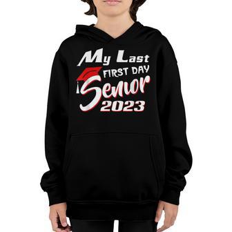 My Last First Day Senior 2023 Back To School Class Of 2023 V6 Youth Hoodie - Thegiftio UK