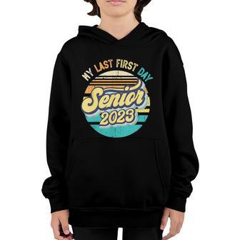 My Last First Day Senior 2023 Back To School Class Of Graphic Design Printed Casual Daily Basic Youth Hoodie - Thegiftio UK