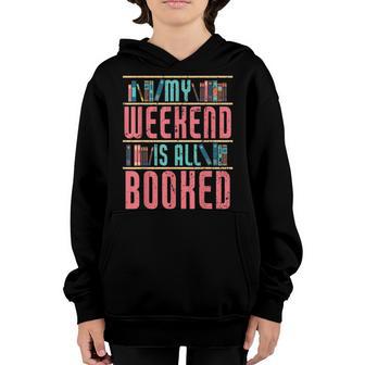 My Weekend Is All Booked Reading Books Lovers Bookshelf Youth Hoodie - Thegiftio UK