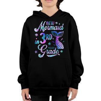 New Mermaid In 3Rd Grade Back To School Third Grade Youth Hoodie - Thegiftio UK