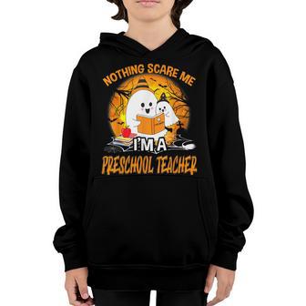 Nothing Scare Me Im A Preschool Teacher Ghost Halloween Youth Hoodie - Thegiftio UK