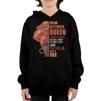 October Queen I Have 3 Sides Birthday Black Woman Girls Gift Youth Hoodie - Thegiftio UK