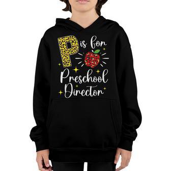 P Is For Preschool Director Principal Teacher Back To School Youth Hoodie - Thegiftio UK