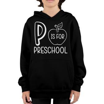 P Is For Preschool For Teachers Or Kids Youth Hoodie - Thegiftio UK