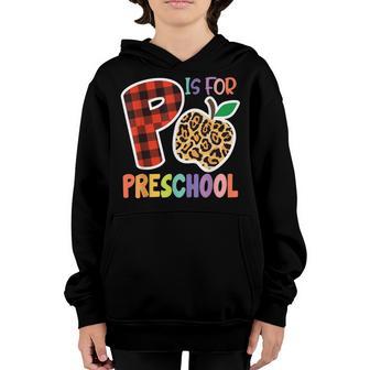 P Is For Preschool Kids Teachers Back To School Preschooler Youth Hoodie - Thegiftio UK