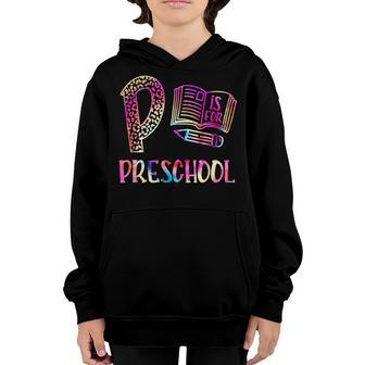 P Is For Preschool Teacher Tie Dye First Day Of School Youth Hoodie - Thegiftio UK