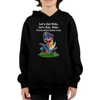 Pirate Dinosaur Funny Lets Eat Kids Punctuation Saves Lives Great Gift Youth Hoodie - Monsterry