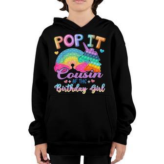 Pop It Cousin Of The Birthday Girl Kids Family Matching Youth Hoodie - Thegiftio UK