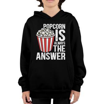 Popcorn Is Always The Answer Graphic Plus Size Premium Shirt For Boy Girl Unisex Youth Hoodie - Thegiftio UK