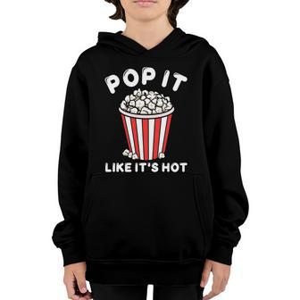 Popcorn Pop It Like Its Hot Graphic Plus Size Premium Shirt For Boy Girl Unisex Youth Hoodie - Thegiftio UK