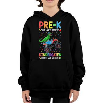 Pre-K We Are Done Kindergarten Here We Come Boys Girls Kids Youth Hoodie - Thegiftio UK