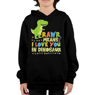 Rawr Means I Love You In Dinosaur Girls Boys Youth Hoodie - Thegiftio UK