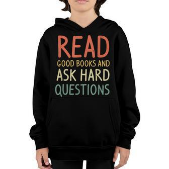 Read Good Books And Ask Hard Questions Funny Books Lover Youth Hoodie - Thegiftio UK