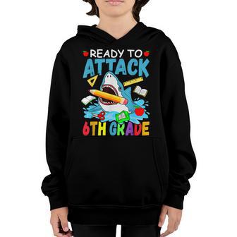 Ready To Attack 6Th Grade Back To School Shark Sixth Grade Youth Hoodie - Thegiftio UK