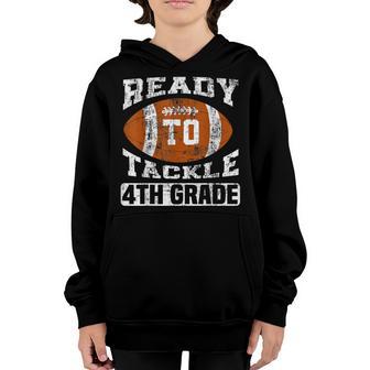 Ready To Tackle 4Th Fourth Grade Football First Day School Youth Hoodie - Thegiftio UK