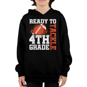Ready To Tackle Fourth Grade First Day Of School Football Youth Hoodie - Thegiftio UK