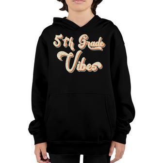 Retro 5Th Grade Vibes Teacher Student Vintage Back To School V2 Youth Hoodie - Thegiftio UK