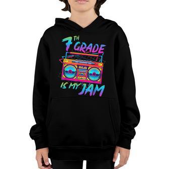 Retro 80S 7Th Grade Is My Jam Back To School Teacher Student Youth Hoodie - Thegiftio UK