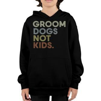 Retro Groom Dogs Not Kids Youth Hoodie - Thegiftio UK