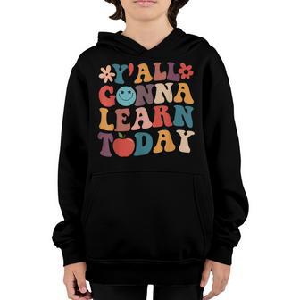 Retro Groovy Yall Gonna Learn Today Teacher Back To School Youth Hoodie - Thegiftio UK
