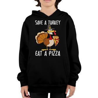 Save A Turkey Eat Pizza Thanksgiving Kids Adult Vegan Gifts Youth Hoodie - Thegiftio UK