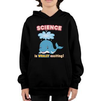 Science Is Whaley Exciting Cute Back To School Youth Hoodie - Thegiftio UK