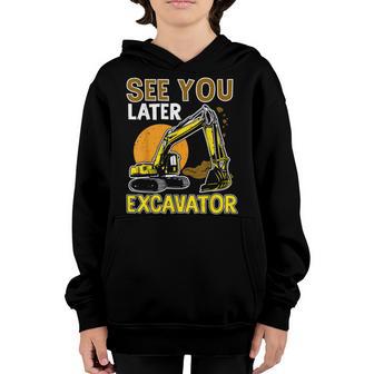 See You Later Excavator Building Workers Funny Saying Youth Hoodie - Thegiftio UK