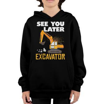 See You Later Excavator Construction Theme Birthday Lover Youth Hoodie - Thegiftio UK