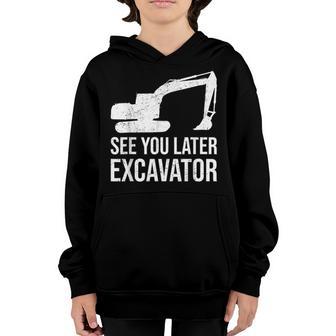 See You Later Excavator Exhalation Youth Hoodie - Thegiftio UK
