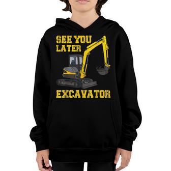 See You Later Excavator Funny Excavator Toddler Boy Kids V3 Youth Hoodie - Thegiftio UK