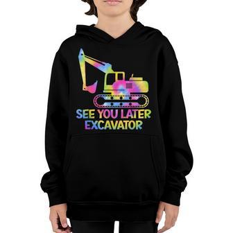 See You Later Excavator Tie Dey Funny Toddler Boy Kids Youth Hoodie - Thegiftio UK